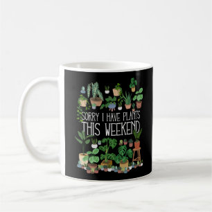 Mug Désolé D'Avoir Des Plantes Ce Week-End