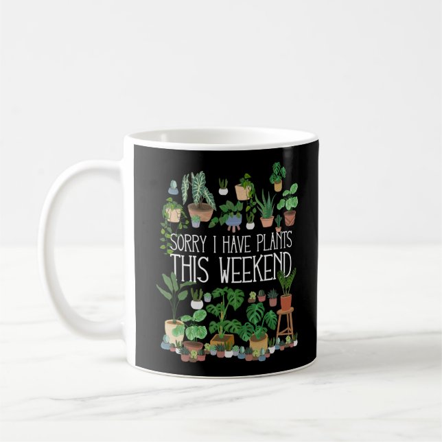 Mug Désolé D'Avoir Des Plantes Ce Week-End (Gauche)