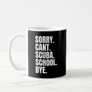 Mug Désolé de ne pas pouvoir aller à l'école de plongé