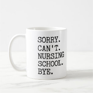 Mug Désolé de ne pas pouvoir infirmière école au pied 