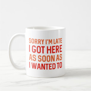 Mug Désolé d'être en retard