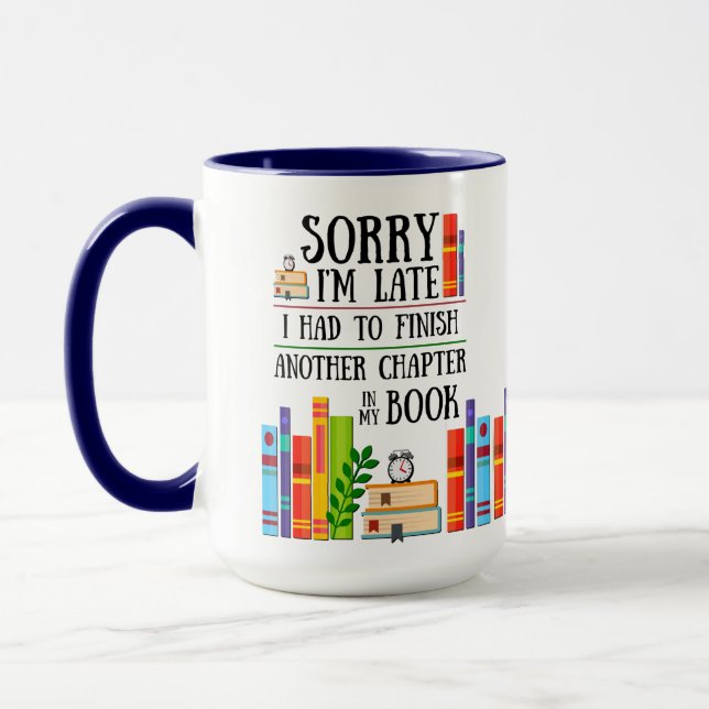 Mug Désolé d'être en retard J'ai dû terminer mon livre (Gauche)