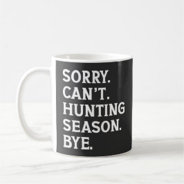 Mug Désolé, impossible saison de chasse au revoir amat