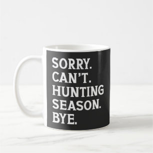 Mug Désolé, impossible saison de chasse au revoir amat
