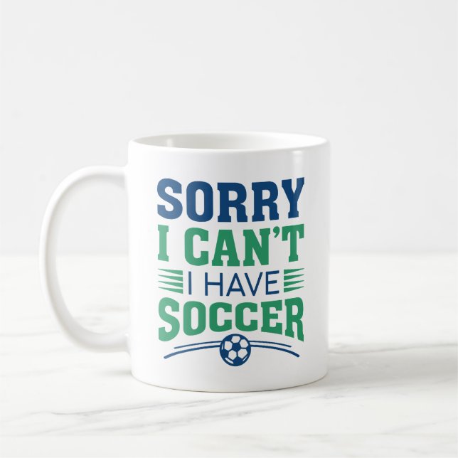 Mug Désolé, je ne peux pas avoir de soccer (Gauche)
