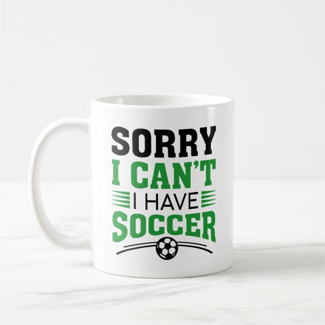 Mug Désolé, je ne peux pas avoir de soccer (Gauche)