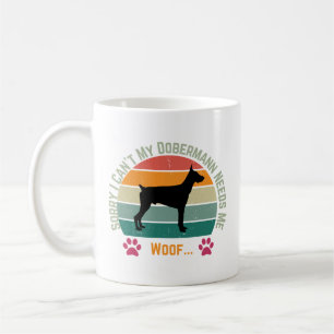 Mug Désolé, je ne peux pas. Mon Dobermann a besoin de 