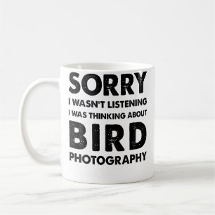 Mug Désolé je n'écoutais pas Photographie d'oiseau drô