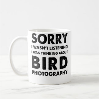Mug Désolé je n'écoutais pas Photographie d'oiseau drô