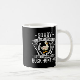 Mug Désolé, je n'écoutais pas que je pensais au canard