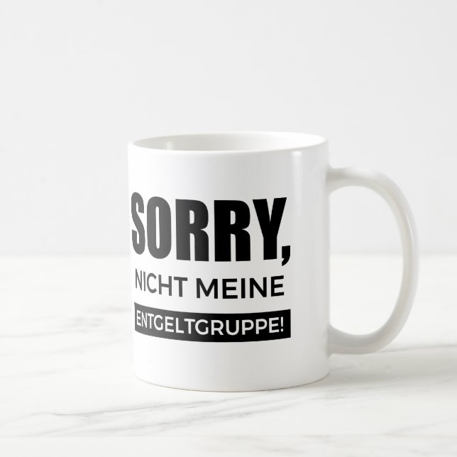 Mug Désolé, mon groupe de payeurs, cadeau (Droite)