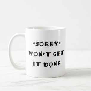 Mug désolé ne le fera pas faire