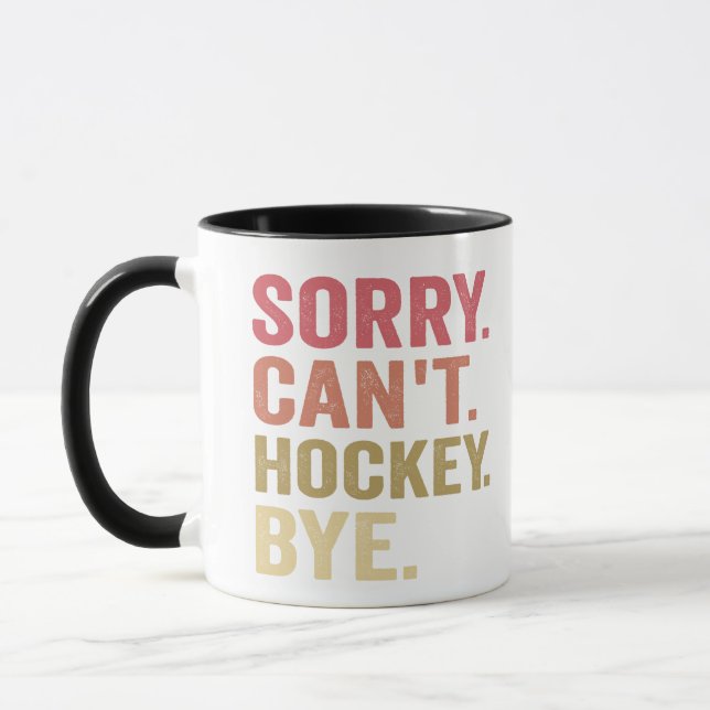 Mug Désolé ne peut pas Hockey Bye Funny Hockey Lover R (Gauche)