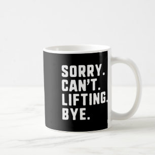 Mug Désolé ne peut pas lever le poids du seigle levant