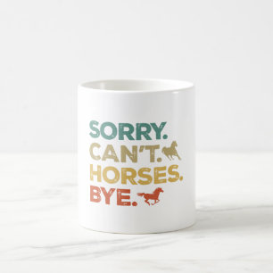 Mug Désolé, pas de chevaux au revoir