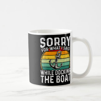 Mug Désolé pour ce que j'ai dit en amarrant le bateau 