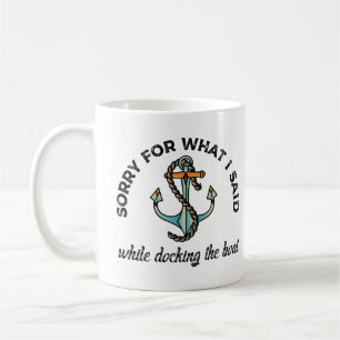 Mug Désolé pour ce que j'ai dit Funny Boating Humour A