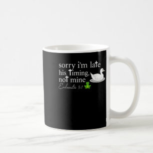 Mug Désolé pour mon retard Son timing pas le mien Eccl