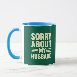 Mug Désolée pour mon mari.