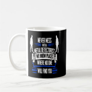 Mug Détection Métal Drôle - Nous Connaissons Les Endro