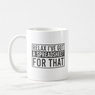 Mug Détendez-vous, j'ai une feuille de calcul pour ça