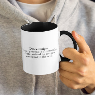 Mug Déterminisme Définition Aucune libre volonté Déter