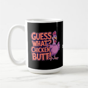 Mug Devinez quoi ? Un derrière de poulet ! Design amus