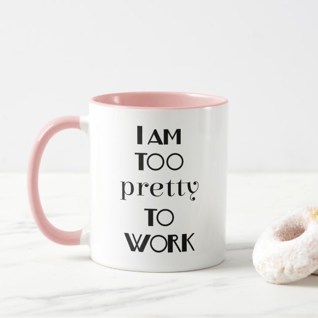 Mug Devis de bureau amusant Je suis trop jolie pour tr (Avec donut)