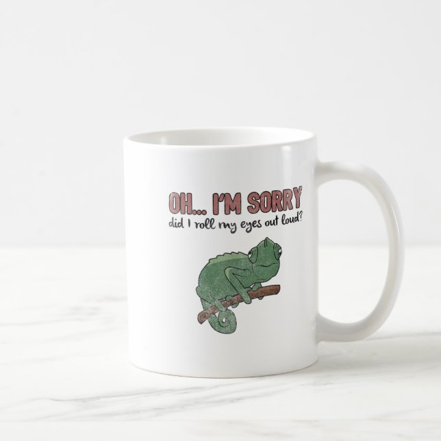 Mug Did I Roll My Eyes Out Loud - Funny Chameleon Quot (Droite)