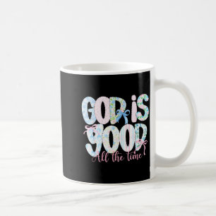 Mug Dieu est bon tout le temps Foi religieuse Chrétien