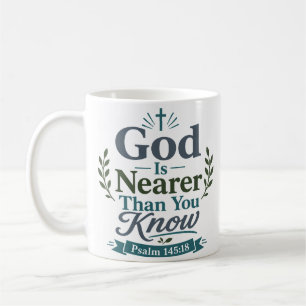 Mug Dieu Est Plus Proche Que Vous Ne Le Savez Citation