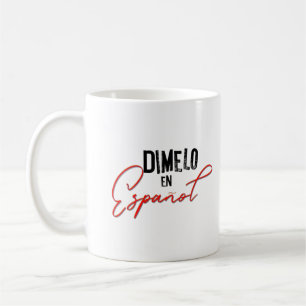 Mug Dimelo En Espanol Professeur espagnol bilingue
