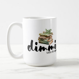 Mug Dimmi Tutto da Capo (Livres)