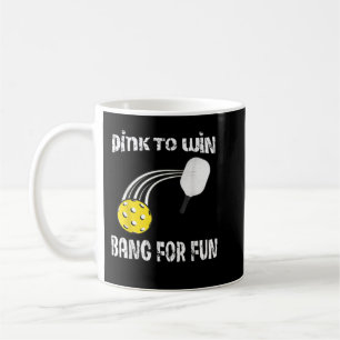 Mug Dink amusant pour gagner Bang For Fun Pickleball 4