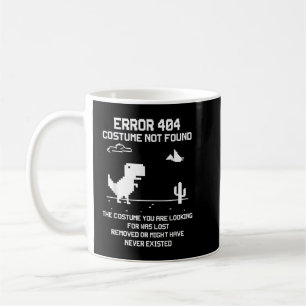 Mug Dinosaure Erreur 404 Costume introuvable Code Hall