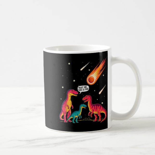 Mug Dinosaurs Meteorite Sarcastic This Is Fine Funny  (Droite)