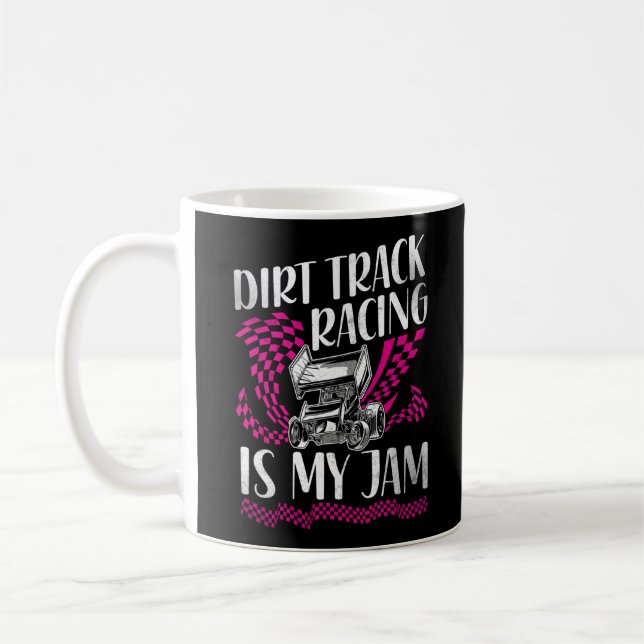 Mug Dirt Track Racing Dirt Track Racing Is My Jam (Gauche)