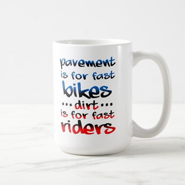 Mug Dirts Est Pour Fast Riders Dirt Vélo Motocross Drô (Droite)