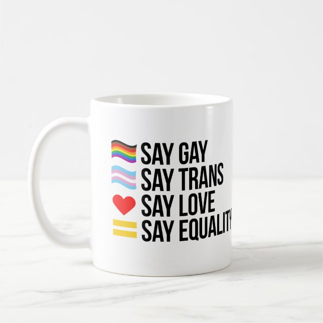 Mug Dites Gay Dites Trans Dites Amour Dites Égalité (Gauche)