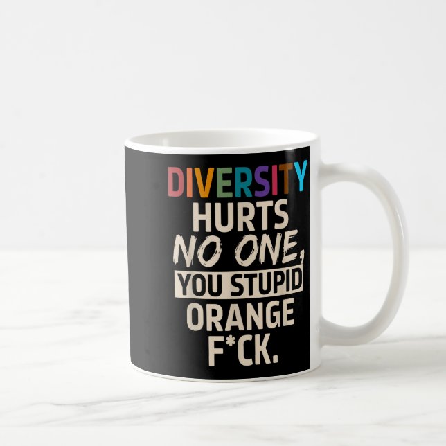 Mug Diversity Hurts You Stud Orange Fck Funny Slogan  (Droite)