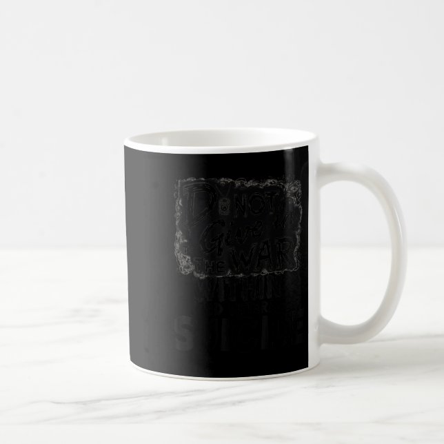 Mug Do Not Give In To The War Within End Veteran Suici (Droite)