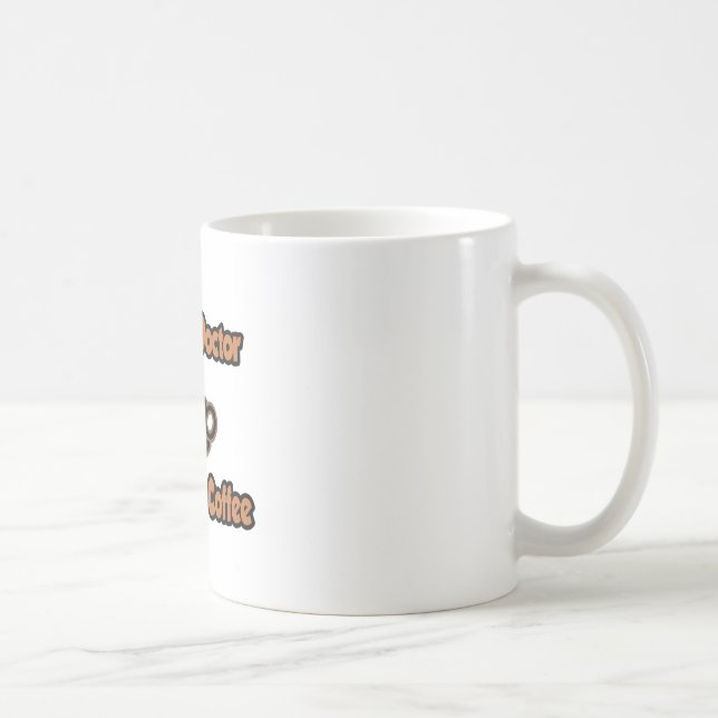 Mug Docteur Instant...Juste Ajouter Du Café (Droite)