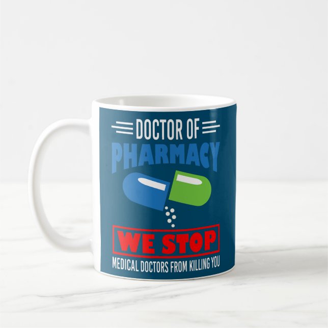 Mug Docteur Of Pharmacy We Stop Medical Doctors Funny (Gauche)