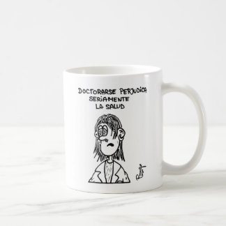 Mug Doctorarse nuit sérieusement à la santé