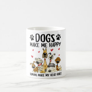 Mug Dogs Make Me Happy Humans Make My Head Hurt Cute D