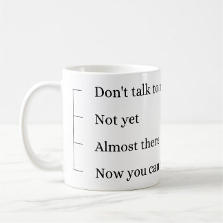 Mug Don´t talk to me, coffee cup.