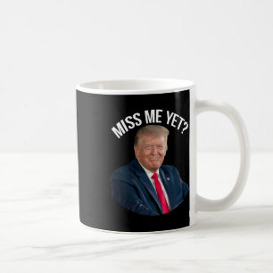 Mug Donald Trump me manque encore politique drôle 2024