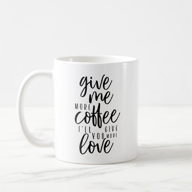 Mug Donne-moi plus de café (Gauche)