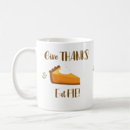 Mug Donnez Merci Eat Pie Bon thanksgiving Typographie