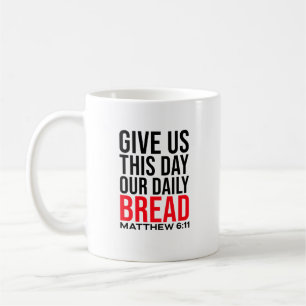 Mug Donnez-nous ce jour notre pain quotidien : Café Mu